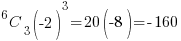 {{}^6}C_3 (-2)^3 = 20(-8) = -160