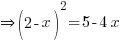 doubleright (2-x)^2 = 5-4x