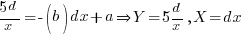 {5d}/x = -(b)dx + a doubleright Y = 5d/x, X = dx