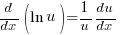 {d/dx}(ln u) = {1/u}{du/dx}