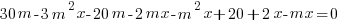 30m-3m^2x-20m-2mx-m^2x+20+2x-mx=0